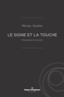 Image for Le Signe et la touche: Philosophie du toucher