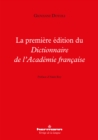 Image for La Premiere Edition Du Dictionnaire De l&#39;Academie Francaise