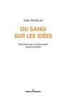 Image for Du Sang Sur Les Idees: Manifeste De La Philosophie Experimentale