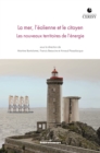 Image for La mer, l&#39;eolienne et le citoyen : Les nouveaux territoires de l&#39;energie: Les nouveaux territoires de l&#39;energie