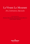 Image for Le Vivant Le Mourant: Arts, Litteratures, Spectacles