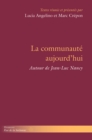Image for La communaute aujourd&#39;hui : Autour de Jean-Luc Nancy: Autour de Jean-Luc Nancy