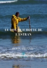 Image for Le Don Quichotte De L&#39;estran: Recit De Vie