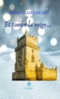 Image for Et tombe la neige...: Roman