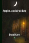 Image for Apophis, Au Clair De Lune