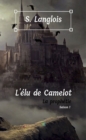 Image for L&#39;elu de Camelot - Saison 1