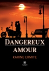 Image for Dangereux amour