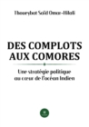 Image for Des complots aux Comores : Une strategie politique au coeur de l&#39;ocean Indien