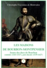 Image for Les Maisons de Bourbon-Montpensier : Issues des ducs de Bourbon comtale (1443-1527), puis ducale (1539-1627)