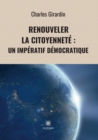 Image for Renouveler la citoyennete : un imperatif democratique