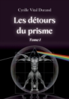 Image for Les detours du prisme : Tome I