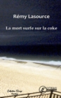 Image for La mort surfe sur la coke