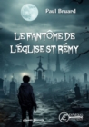 Image for Le fantome de l&#39;eglise Saint Remy