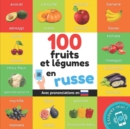 Image for 100 fruits et legumes en russe : Imagier bilingue pour enfants: francais / russe avec prononciations