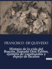 Image for Historia de la vida del Buscon, llamado Don Pablos, ejemplo de vagabundos y espejo de tacanos