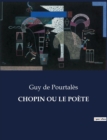 Image for Chopin Ou Le Poete