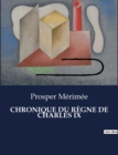 Image for Chronique Du Regne de Charles IX