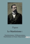 Image for Le Martinisme : Martinesisme, Willermosisme, Martinisme et Franc-Maconnerie
