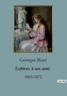 Image for Lettres a un ami : 1865-1872