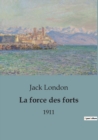 Image for La force des forts : 1911