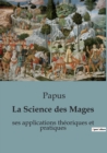 Image for La Science des Mages : ses applications theoriques et pratiques