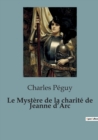 Image for Le Mystere de la charite de Jeanne d&#39;Arc