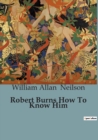 Image for Robert Burns How To Know Him