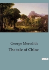 Image for The tale of Chloe : An Engaging Narrative of Love, Sacrifice, and Social Strife in Victorian England.
