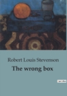 Image for The wrong box : A Humorous Tale of Intrigue, Misunderstanding and a Misplaced Fortune.