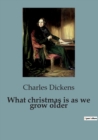 Image for What christmas is as we grow older