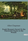 Image for Frank Roscoe&#39;s Secret Or the Darewell Chums in the Woods