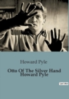 Image for Otto Of The Silver Hand Howard Pyle