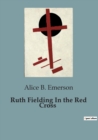 Image for Ruth Fielding In the Red Cross