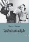 Image for The Boy Scouts with the Motion Picture Players