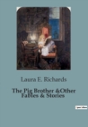 Image for The Pig Brother &amp;Other Fables &amp; Stories
