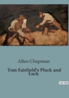 Image for Tom Fairfield&#39;s Pluck and Luck