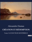 Image for Creation Et Redemption : Tome I LE DOCTEUR MYSTERIEUX