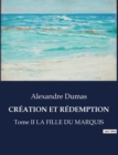 Image for Creation Et Redemption : Tome II LA FILLE DU MARQUIS