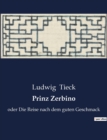 Image for Prinz Zerbino : oder Die Reise nach dem guten Geschmack