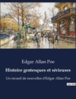 Image for Histoire grotesques et s?rieuses : Un recueil de nouvelles d&#39;Edgar Allan Poe
