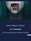 Image for Le Vampire : Une nouvelle de John William Polidori