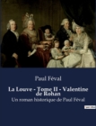 Image for La Louve - Tome II - Valentine de Rohan