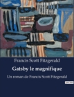 Image for Gatsby le magnifique : Un roman de Francis Scott Fitzgerald