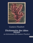 Image for Dictionnaire des idees recues : un dictionnaire de Gustave Flaubert