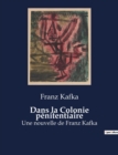 Image for Dans la Colonie penitentiaire : Une nouvelle de Franz Kafka