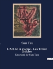 Image for L&#39;Art de la guerre - Les Treize articles : Un essai de Sun Tzu