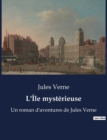 Image for L&#39;Ile mysterieuse : Un roman d&#39;aventures de Jules Verne