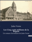 Image for Les Cinq cents millions de la Begum : Un roman d&#39;aventures de Jules Verne