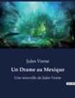 Image for Un Drame au Mexique : Une nouvelle de Jules Verne