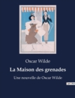 Image for La Maison des grenades : Une nouvelle de Oscar Wilde